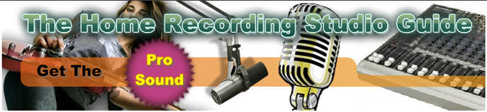 Home Recording Studio Guide - Get The Pro Sound